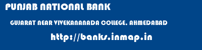 PUNJAB NATIONAL BANK  GUJARAT NEAR VIVEKANANADA COLLEGE, AHMEDABAD    banks information 